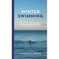 Winter Swimming: The Nordic Way Towards a Healthier and Happier Life