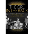 The Girl in the Back: A Female Drummer's Life with Bowie, Blondie, and the '70s Rock Scene