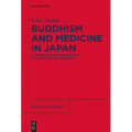 Buddhism and Medicine in Japan: A Topical Survey (500-1600 Ce) of a Complex Relationship