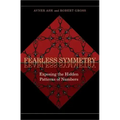 Fearless Symmetry: Exposing the Hidden Patterns of Numbers - New Edition