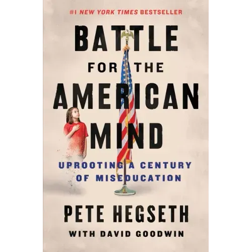 Battle for the American Mind: Uprooting a Century of Miseducation
