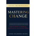 Mastering Change Participant's Manual: Questions and Discussion Topics