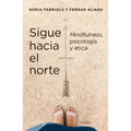 Sigue Hacia El Norte. Mindfulness, Psicología Y Ética