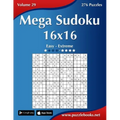 Mega Sudoku 16x16 - Easy to Extreme - Volume 29 - 276 Puzzles