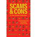 Scams and Cons: A True Crime Collection: Manipulative Masterminds, Serial Swindlers, and Crafty Con Artists (Including Anna Sorokin, Elizabeth Holmes,