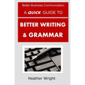 A Quick Guide to Better Writing & Grammar
