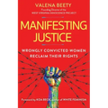 Manifesting Justice: Wrongly Convicted Women Reclaim Their Rights
