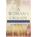 Woman's Crusade: Alice Paul and the Battle for the Ballot