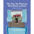 The Day the Humans Went Back to Work: A Homer the Dog Tale