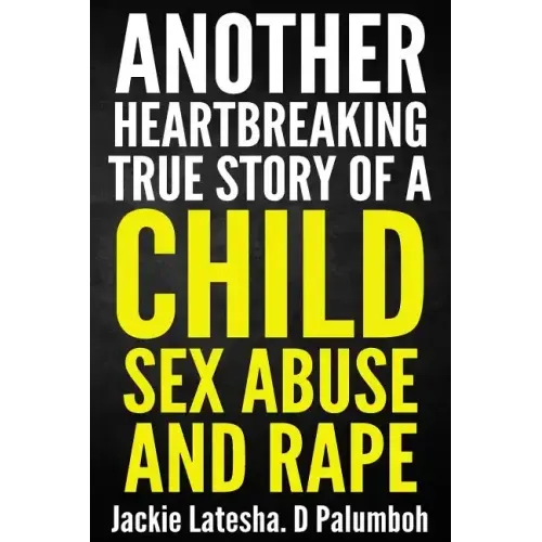 Another Heartbreaking True Story of a Child Sex Abuse and Rape