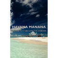Havana Manana - A Guide to Cuba and the Cubans