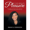It's My Absolute Pleasure: A Guide to Excellent Service, a Promise for a Better You