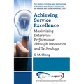 Achieving Service Excellence: Maximizing Enterprise Performance through Innovation and Technology