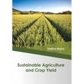 Sustainable Agriculture and Crop Yield