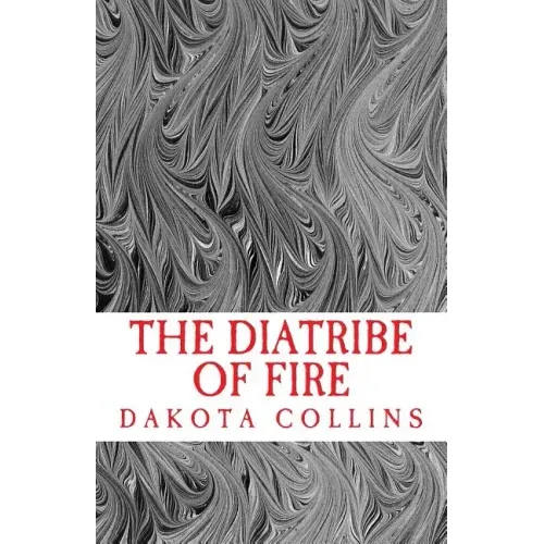 The Diatribe of Fire: Scathing and Enlightening Discourses for a New Today