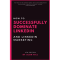 How To Successfully Dominate LinkedIn and LinkedIn Marketing: "Not only is the content great, but Alun's modeling of his methods is worth it's weight