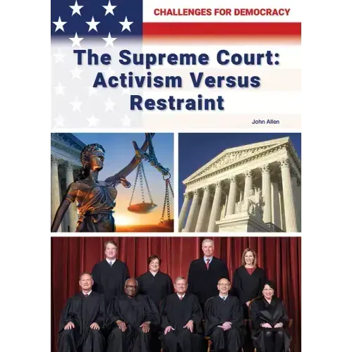 The Supreme Court: Activism Versus Restraint