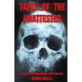 Tales of the Unattested: Memoirs of a Paranormal Investigator
