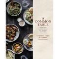 A Common Table: 80 Recipes and Stories from My Shared Cultures: A Cookbook