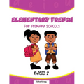 Elementary French for Primary Schools: Basic 2