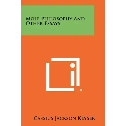 Mole Philosophy and Other Essays
