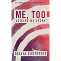 Me, Too: Voicing My Story