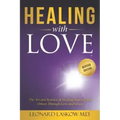 Healing With Love: The Art and Science of Healing Yourself and Others through Love and Grace
