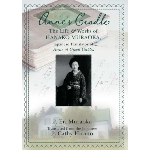 Anne's Cradle: The Life and Works of Hanako Muraoka, Japanese Translator of Anne of Green Gables