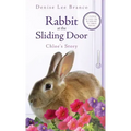 Rabbit at the Sliding Door: Chloe's Story