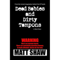 Dead Babies and Dirty Tampons: A Short Story