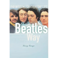 The Beatles Way: Fab Wisdom for Everyday Life