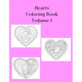 Hearts Coloring Book Volume 1: Hearts of Love Book Containing 25 Blank Heart Art with Alternating Blank Pages and Extra Pages For Your Doodles. Colori