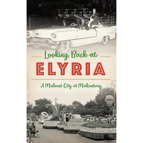 Looking Back at Elyria: A Midwest City at Midcentury