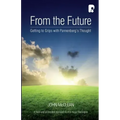 From The Future: Getting To Grips With Pannenberg's Thought