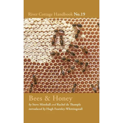Bees & Honey: River Cottage Handbook No.19