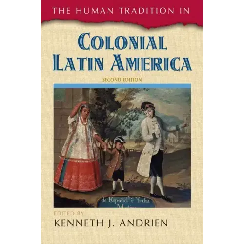 The Human Tradition in Colonial Latin America