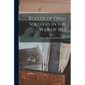 Roster of Ohio Soldiers in the War of 1812