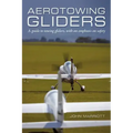 Aerotowing Gliders: A Guide to Towing Gliders, with an Emphasis on Safety