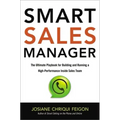 Smart Sales Manager: The Ultimate Playbook for Building and Running a High-Performance Inside Sales Team