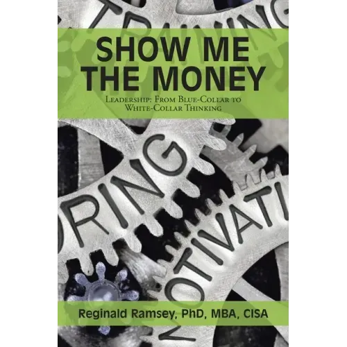 Show Me the Money: Leadership: from Blue-Collar to White-Collar Thinking