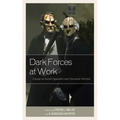 Dark Forces at Work: Essays on Social Dynamics and Cinematic Horrors