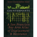 Counterpoints: A San Francisco Bay Area Atlas of Displacement & Resistance