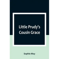Little Prudy's Cousin Grace