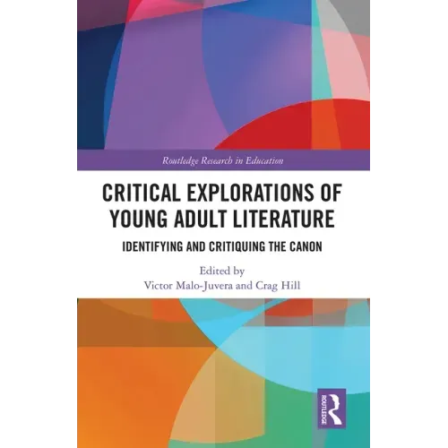 Critical Explorations of Young Adult Literature: Identifying and Critiquing the Canon