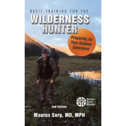 Basic Training for the Wilderness Hunter: Preparing for Your Outdoor Adventure