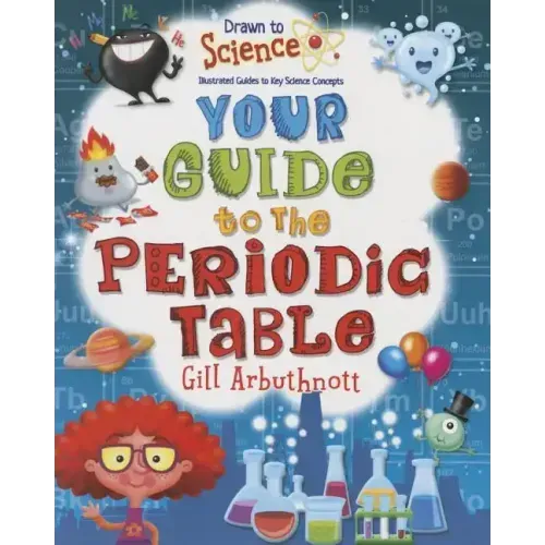 Your Guide to the Periodic Table