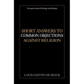 Short Answers to Common Objections Against Religion