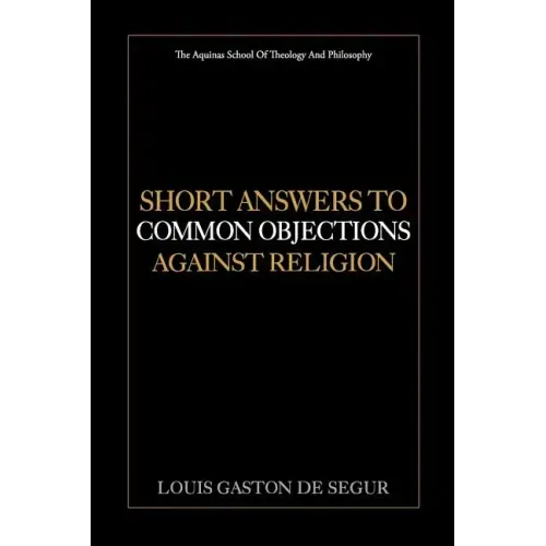 Short Answers to Common Objections Against Religion