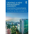 Creating a New Management University: Tracking the Strategy of Singapore Management University (SMU) in Singapore (1997-2019/20)