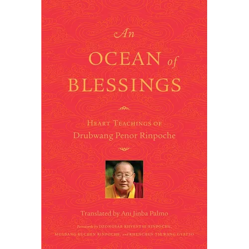 An Ocean of Blessings: Heart Teachings of Drubwang Penor Rinpoche